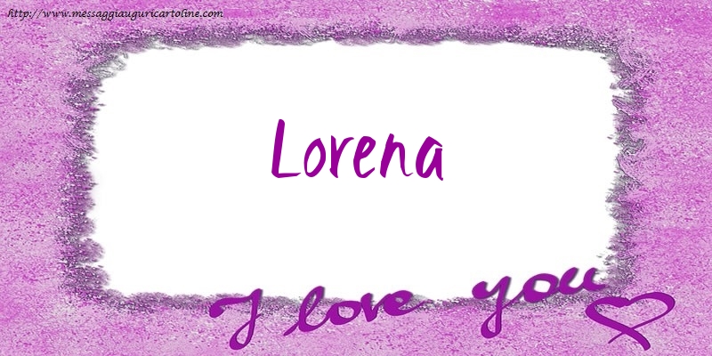 Cartoline d'amore - Cuore | I love Lorena!