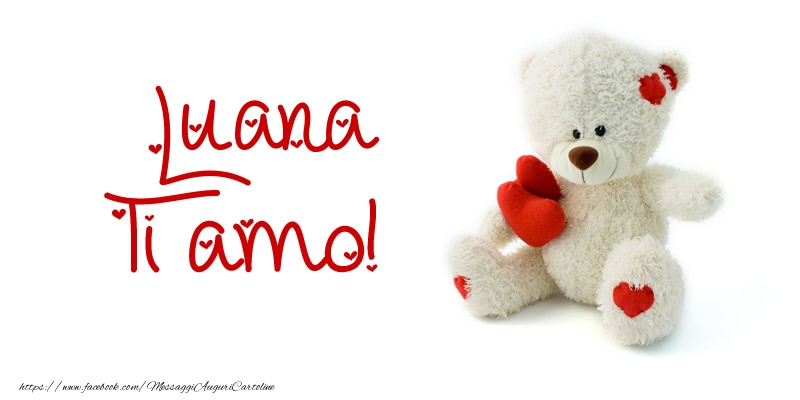 Cartoline d'amore - Animali & Animazione & Cuore & Orsi | Luana Ti amo!