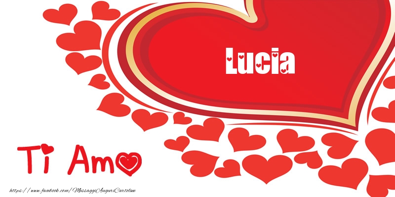 Cartoline d'amore -  Lucia | Ti amo | Nome nel Cuore