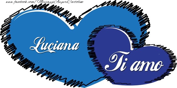 Cartoline d'amore - Luciana Ti amo!