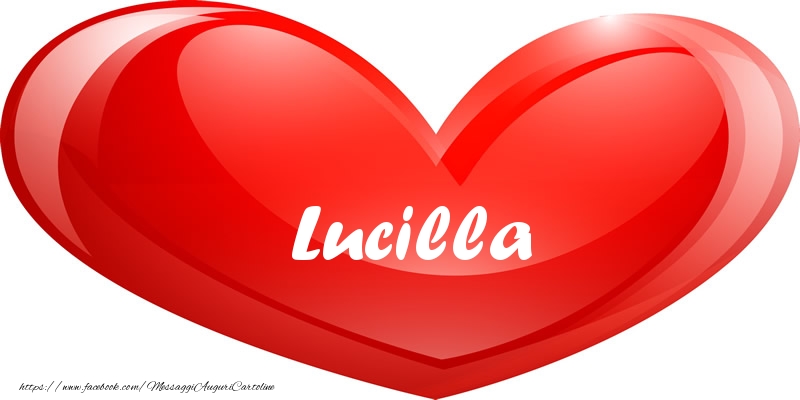 Cartoline d'amore -  Il nome Lucilla nel cuore
