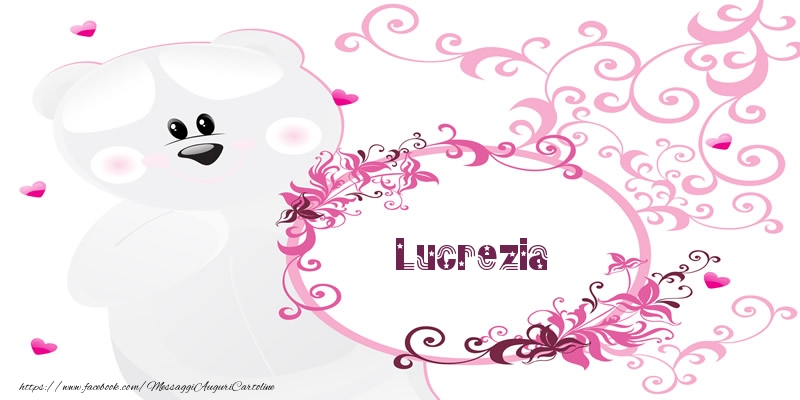 Cartoline d'amore - Lucrezia Ti amo!