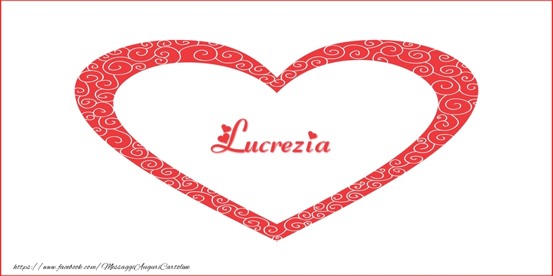 Cartoline d'amore -  Lucrezia | Nome nel Cuore