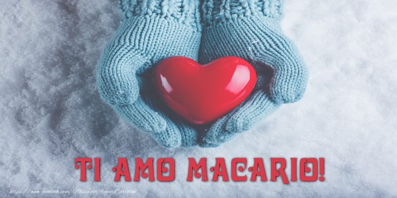 Cartoline d'amore - Cuore & Neve | TI AMO Macario!