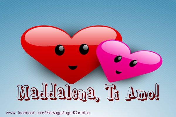 Cartoline d'amore - Maddalena, ti amo!