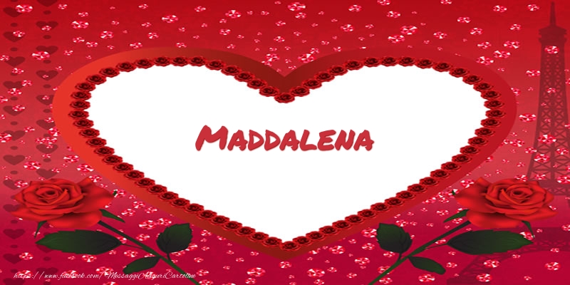 Cartoline d'amore - Nome nel cuore Maddalena