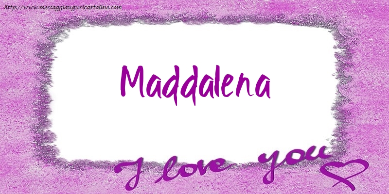 Cartoline d'amore - I love Maddalena!