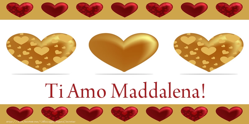 Cartoline d'amore - Cuore | Ti Amo Maddalena!