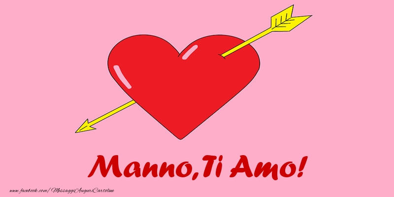 Cartoline d'amore - Cuore | Manno, ti amo!