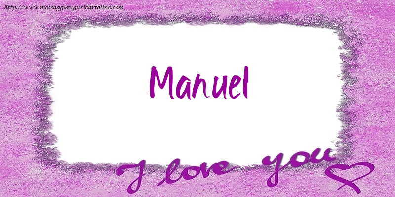 Cartoline d'amore - Cuore | I love Manuel!