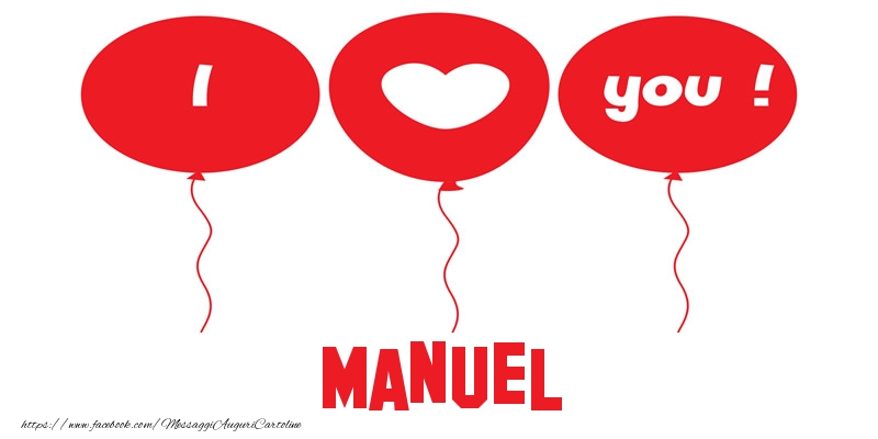 Cartoline d'amore - Cuore & Palloncini | I love you Manuel!