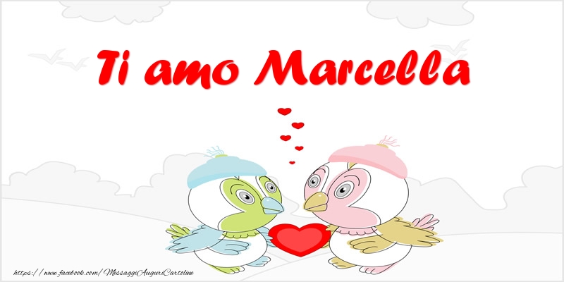 Cartoline d'amore - Animali & Cuore | Ti amo Marcella