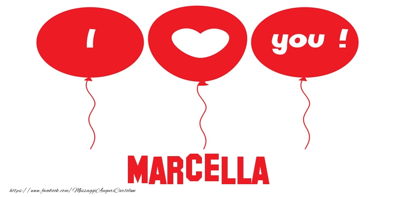 Cartoline d'amore - I love you Marcella!
