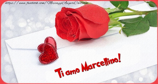 Cartoline d'amore - Cuore & Rose | Ti amo  Marcellino!