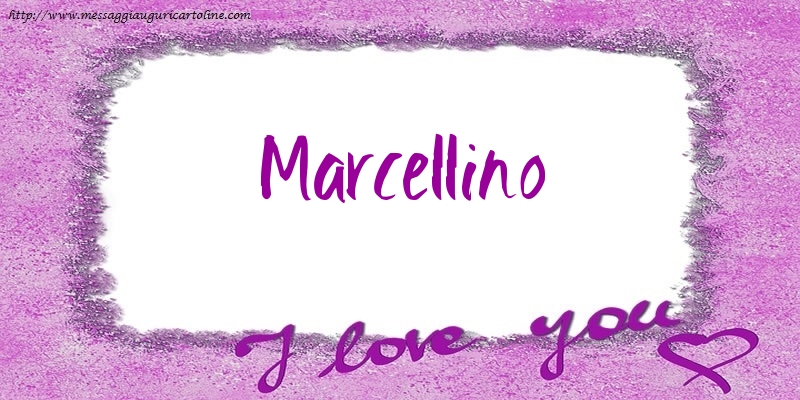 Cartoline d'amore - Cuore | I love Marcellino!