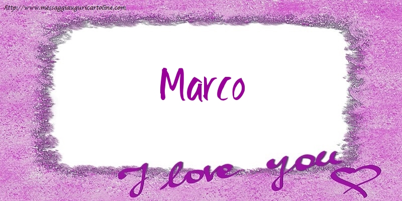  Cartoline d'amore - I love Marco!