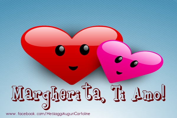 Cartoline d'amore - Cuore | Margherita, ti amo!
