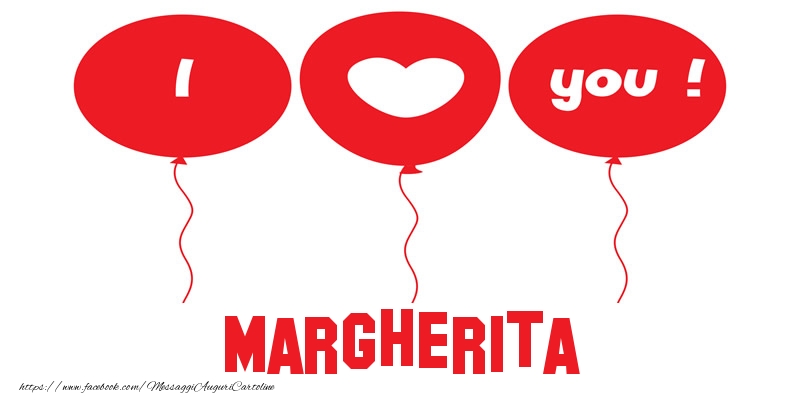Cartoline d'amore - Cuore & Palloncini | I love you Margherita!