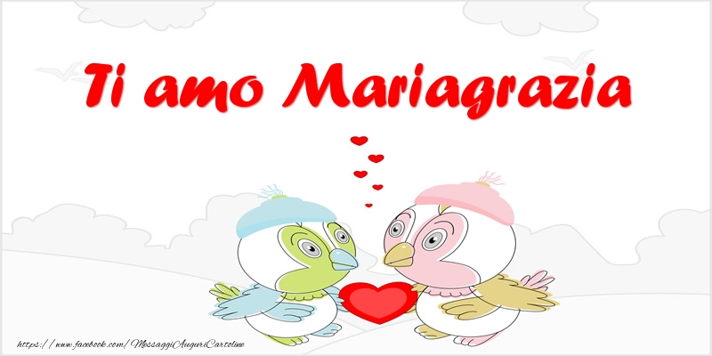 Cartoline d'amore - Animali & Cuore | Ti amo Mariagrazia