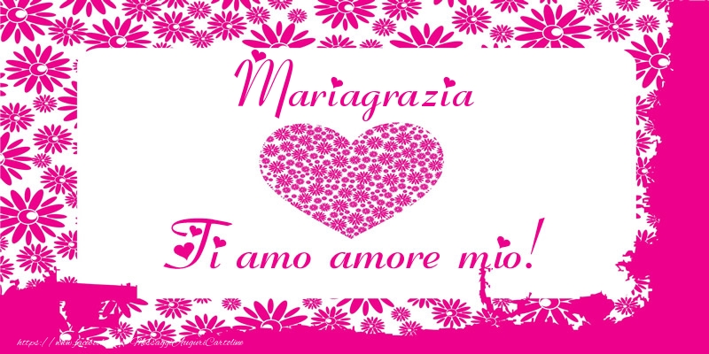 Cartoline d'amore - Mariagrazia Ti amo amore mio!