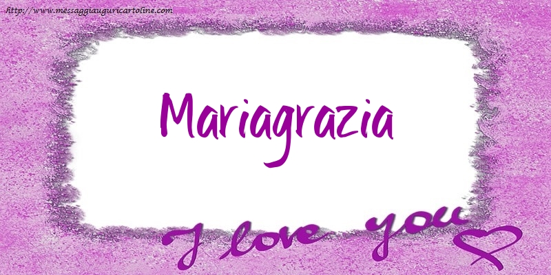  Cartoline d'amore - Cuore | I love Mariagrazia!