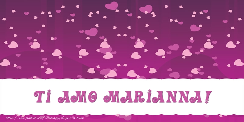  Cartoline d'amore - Cuore | Ti amo Marianna!