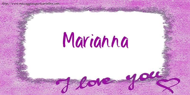 Cartoline d'amore - Cuore | I love Marianna!