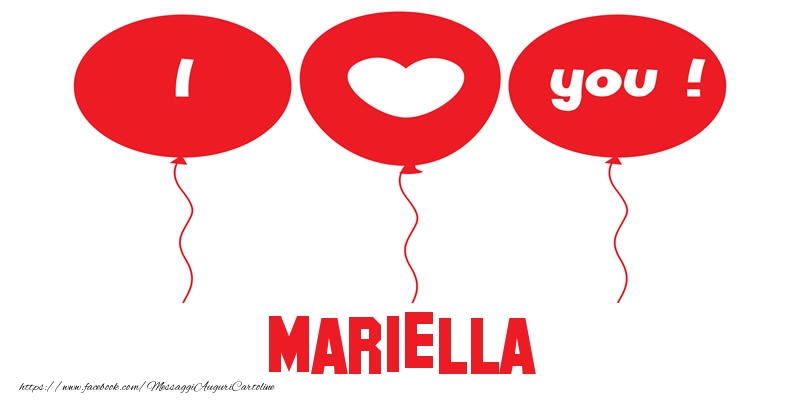 Cartoline d'amore - Cuore & Palloncini | I love you Mariella!