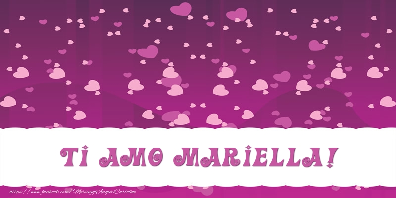 Cartoline d'amore - Ti amo Mariella!
