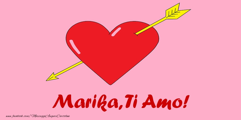 Cartoline d'amore - Cuore | Marika, ti amo!