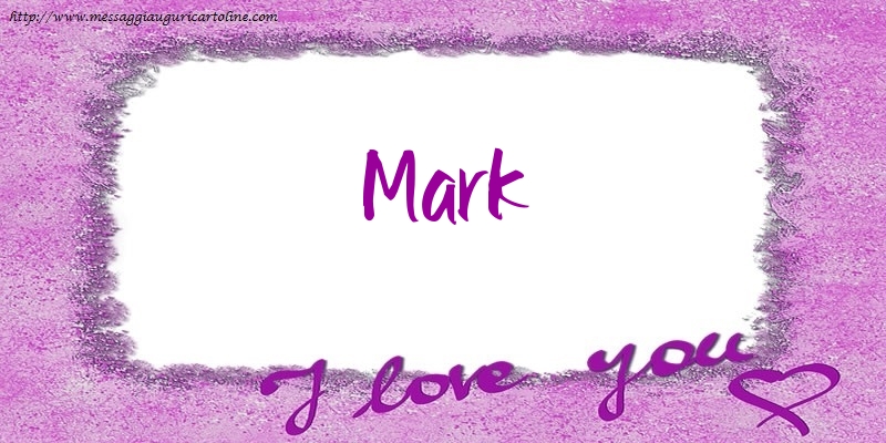 Cartoline d'amore - Cuore | I love Mark!