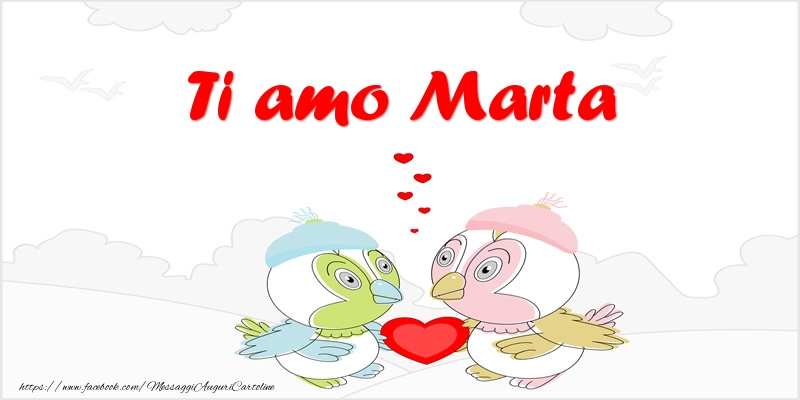 Cartoline d'amore - Animali & Cuore | Ti amo Marta