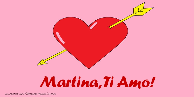 Cartoline d'amore - Cuore | Martina, ti amo!