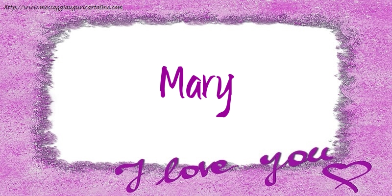 Cartoline d'amore - I love Mary!