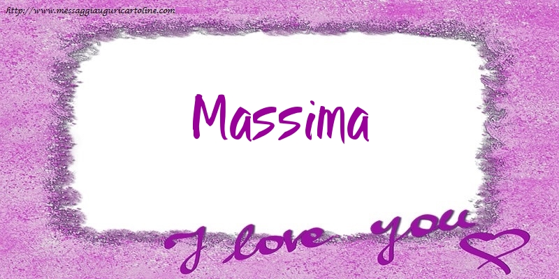 Cartoline d'amore - I love Massima!