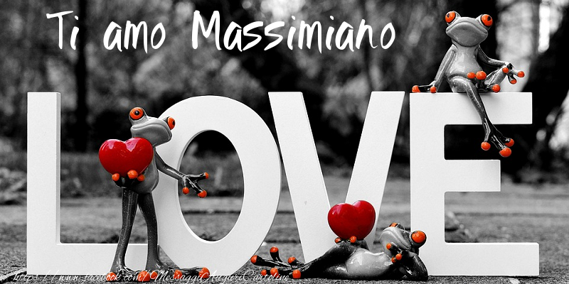 Cartoline d'amore - Animali & Animazione & Cuore | Ti Amo Massimiano