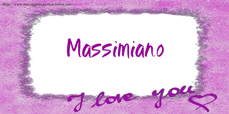 Cartoline d'amore - I love Massimiano!