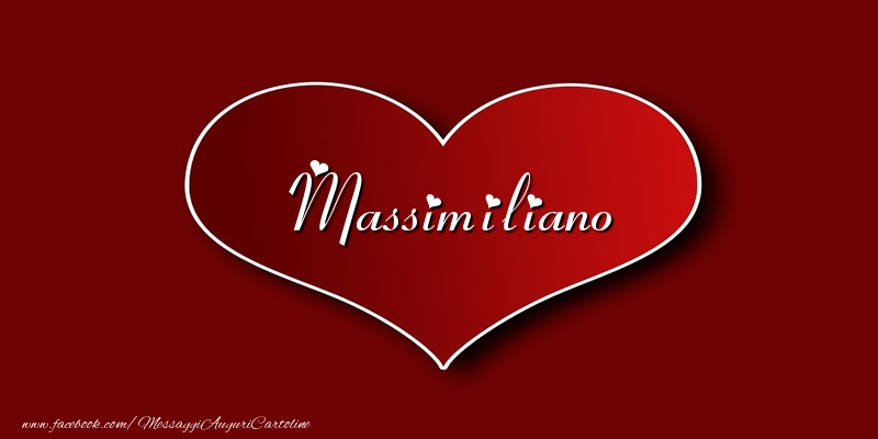 Cartoline d'amore - Cuore | Amore Massimiliano