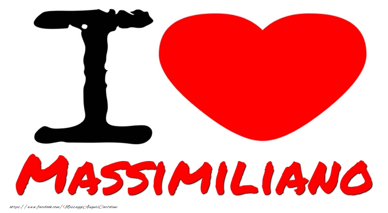 Cartoline d'amore - Cuore | I Love Massimiliano