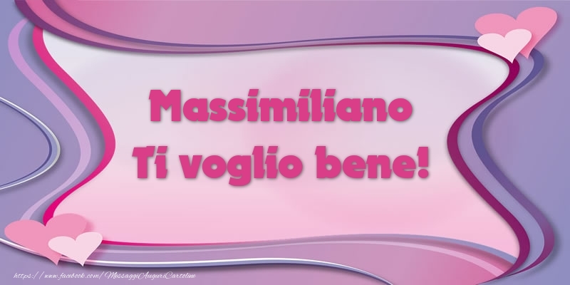 Cartoline d'amore - Massimiliano Ti voglio bene!