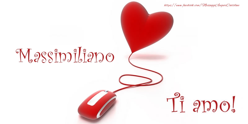  Cartoline d'amore - Massimiliano Ti amo!