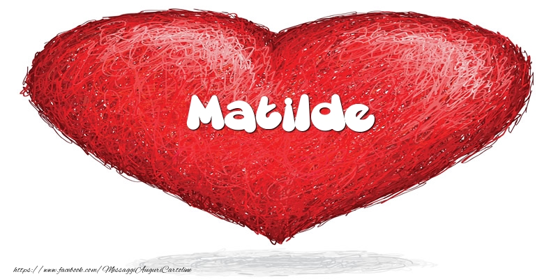 Cartoline d'amore -  Matilde nel cuore