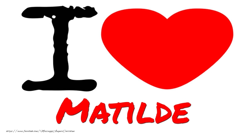 Cartoline d'amore - I Love Matilde