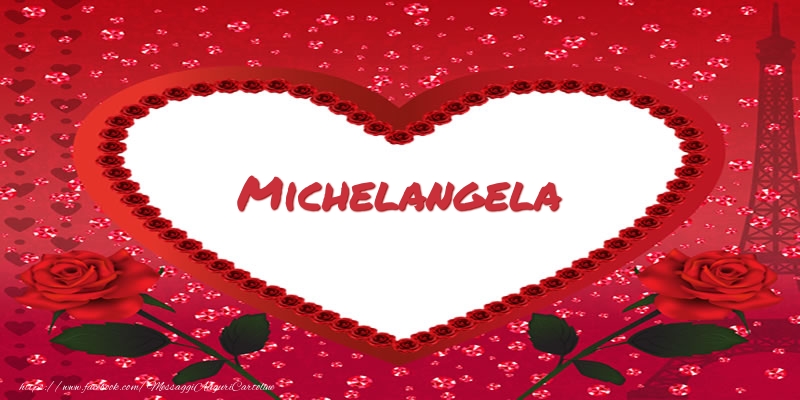 Cartoline d'amore -  Nome nel cuore Michelangela