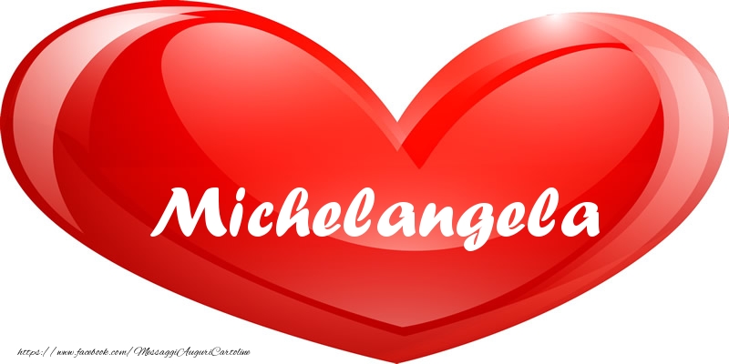 Cartoline d'amore -  Il nome Michelangela nel cuore