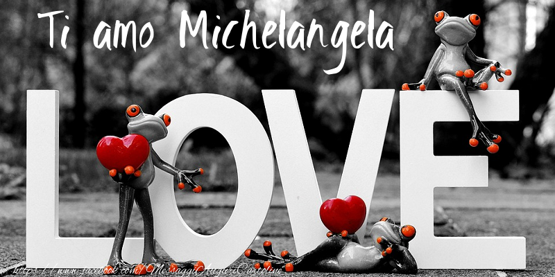 Cartoline d'amore - Ti Amo Michelangela
