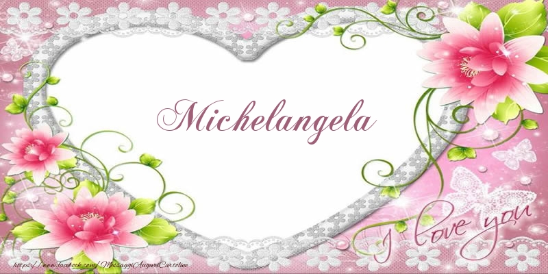 Cartoline d'amore - Cuore & Fiori | Michelangela I love you
