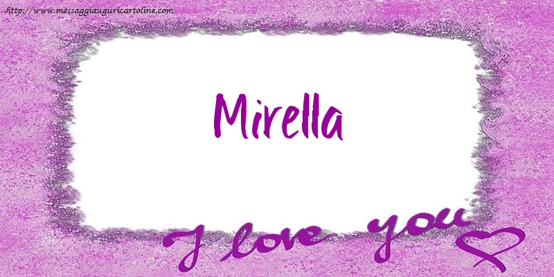 Cartoline d'amore - Cuore | I love Mirella!
