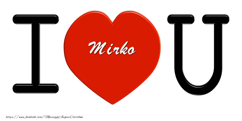 Cartoline d'amore - Mirko nel cuore I love you!