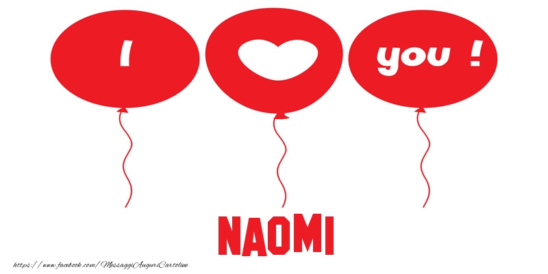 Cartoline d'amore - I love you Naomi!